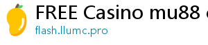 FREE Casino mu88 casino